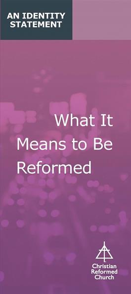 What It Means to Be Reformed
