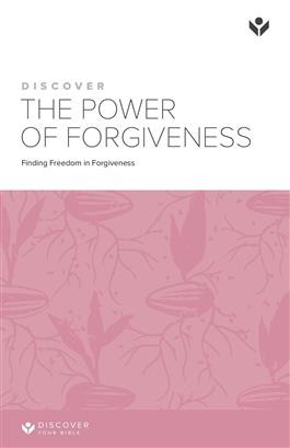 Discover the Power of Forgiveness Study Guide