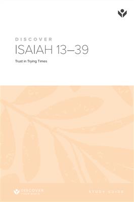 Discover Isaiah 13-39 Study Guide