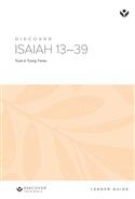 Discover Isaiah 13-39 Leader Guide