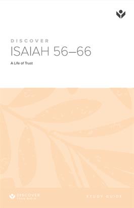 Discover Isaiah 56-66 Study Guide