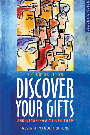 Discover Your Gifts  And Learn How to Use Them (Leader Guide)
