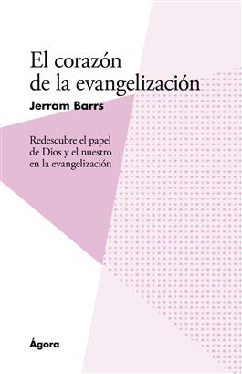 El coraz�n de la evangelizaci�n / The Heart of Evangelism (Spanish)