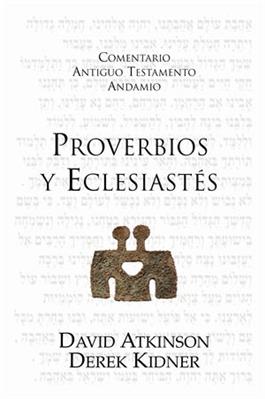 Proverbios y Eclesiast�s / The Message of Proverbs and Ecclesiastes (Spanish)