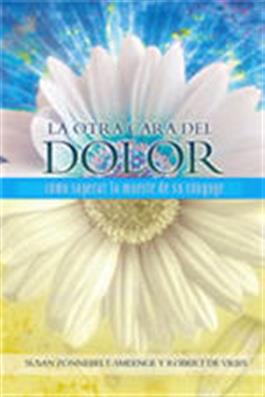 La otra cara del dolor / Getting to the Other Side of Grief (Spanish)