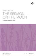 Discover the Sermon on the Mount Leader Guide