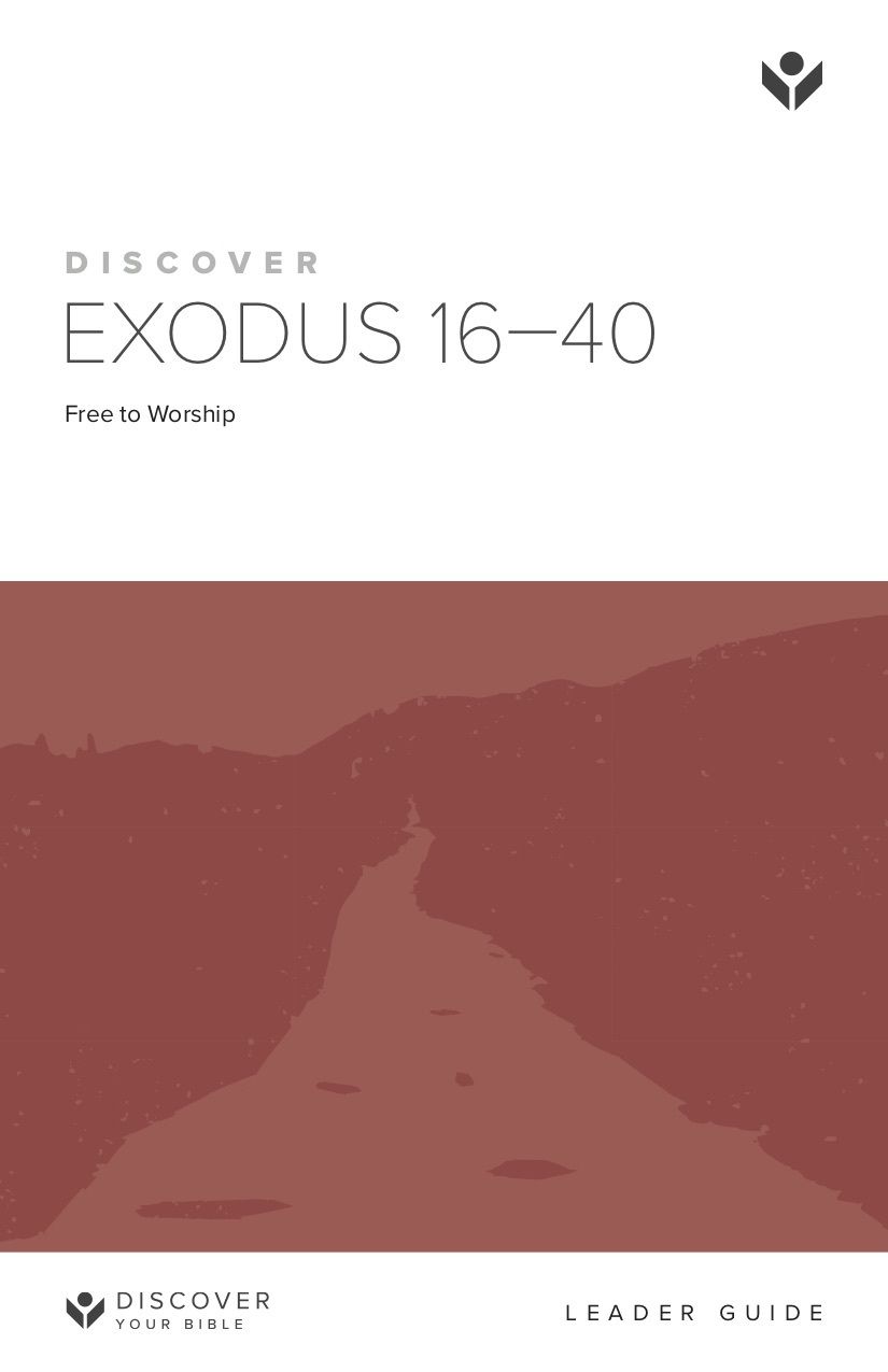 Discover Exodus 16-40 Leader Guide