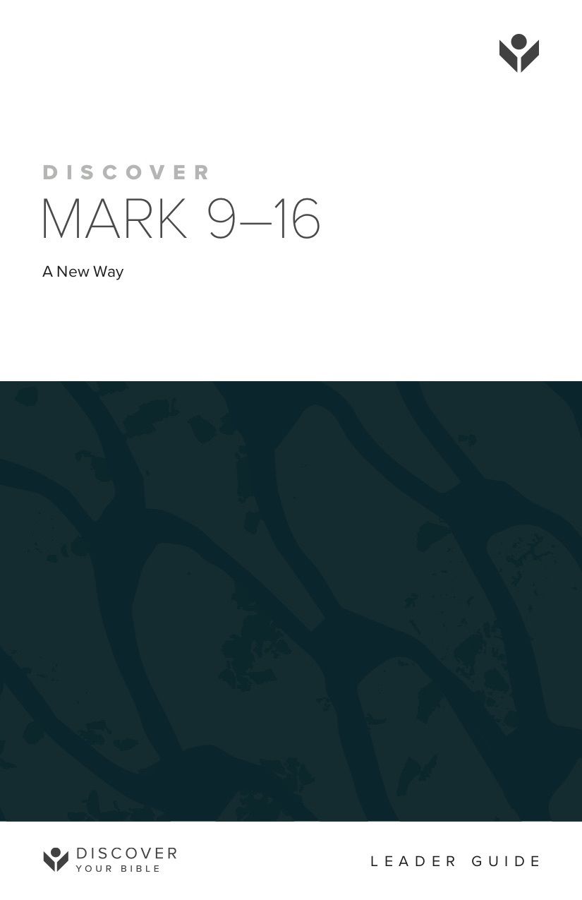 Discover Mark 9-16 Leader Guide