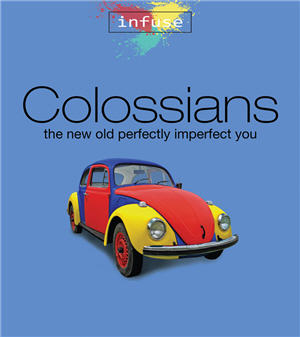 Colossians: The New Old Perfectly Imperfect You