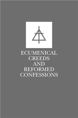 Ecumenical Creeds and Reformed Confessions