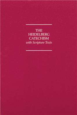The Heidelberg Catechism with Scripture Texts (1988 Translation)