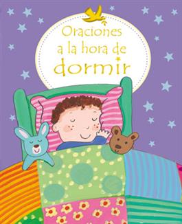 Oraciones a la hora de dormir / First Prayers at Bedtime (Spanish)