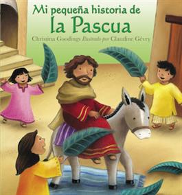 Mi pequena historia de la Pascua / My Little Easter Story (Spanish)