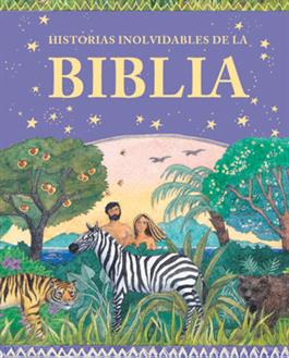 Historias inolvidables de la Biblia / Memorable stories from the Bible (Spanish)