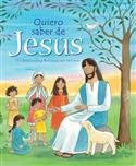 Quiero saber de Jesús / I Want to Know About Jesus (Spanish)