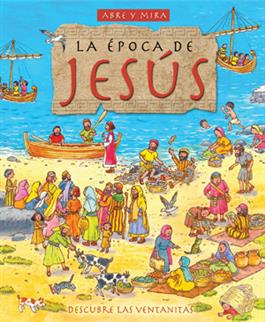 Abre y mira: la Época de Jesús / Look Inside the Time of Jesus (Spanish)
