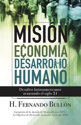 Mision, economia y desarrollo humano / Mission, Economics and Human Development ((Spanish)