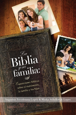 La Biblia y su familia / The Bible and Your Family (Spanish)