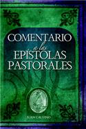 Comentario a las Epistolas Pastorales / Commentary on the Pastoral Epistles (Spanish)