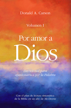 Por amor a Dios  / For Love of God. Vol. I. A daily companion for discerning the riches of God's word (Spanish)