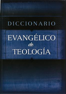 Diccinario Evang�lico de Teolog�a / Theological Evangelical Dictionary (Spanish)