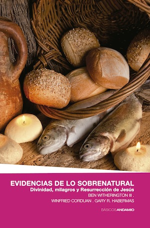 Evidencias de lo sobrenatural / Divinity, Miracles and Jesus Resurrection (Spanish)