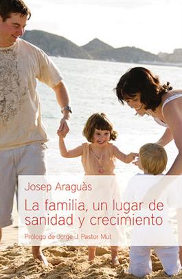 La familia, un lugar de sanidad y crecimiento / Family, the place for healing and growth (Spanish)