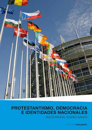 Protestantismo, democracia e identidades nacionales / Protestantism, Democracy, and National Identities (Spanish)
