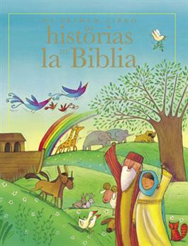 Mi primer libro de historias de la Biblia / My First Book of Bible Stories (Spanish)