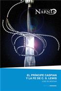 El principe caspian y la fe de C. S. Lewis / Prince Caspian and the faith of C. S. Lewis (Spanish)
