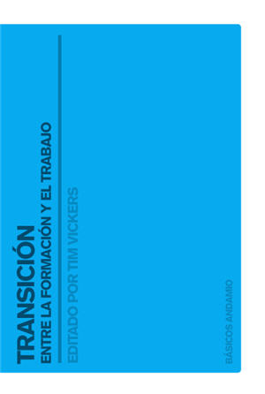 Transici�n. Entre la formaci�n y el trabajo / Transition. Between the Formation and Work (Spanish)