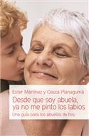 Desde que soy abuela ya no me pinto los labios / A Guide for Grandparents (Spanish)