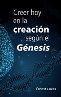 Creer hoy en la creaci�n seg�n el G�nesis / Can We Believe Genesis Today? (Spanish)