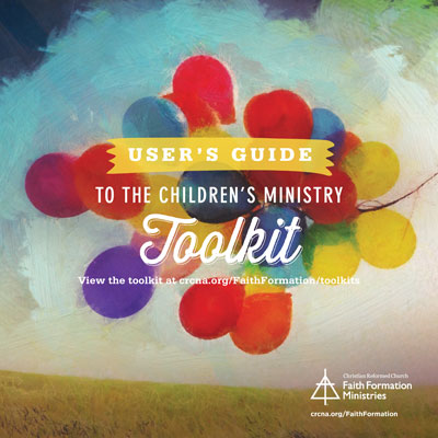 Children's Ministry toolkit--A User's Guide
