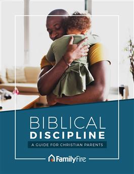Biblical Discipline: A Guide for Christian Parents
