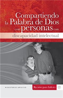 Compartiendo la Palabra de Dios con personas con discapacidad intelectual / Sharing God's Word with People with Intellectual Disabilities (Spanish)