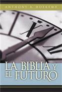La Biblia y el futuro / The Bible and the Future (Spanish)