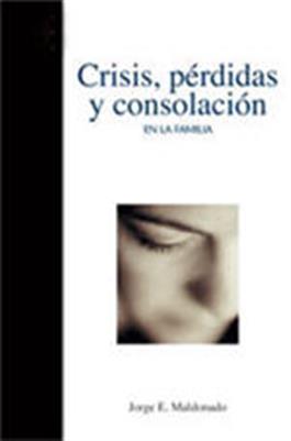 Crisis, pérdidas y consolación en la familia / Crises, Losses and Comfort in Families (Spanish)