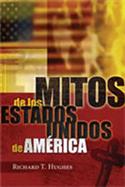 Mitos de los Estados Unidos de América / Myths America Lives By (Spanish)