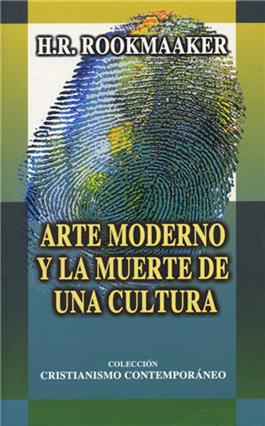 Arte moderno y la muerte de una cultura / Modern Art & the Death of a Culture (Spanish)