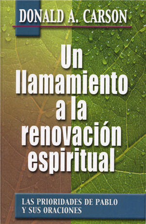 Un Llamamiento a la renovaci�n espiritual / A Call to Spiritual Reformation (Spanish)