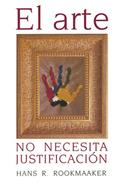 El arte no necesita justificación / Art Needs No Justification (Spanish)