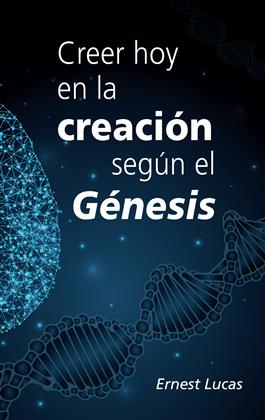 Creer hoy en la creaci�n seg�n el G�nesis / Can We Believe Genesis Today? (Spanish)